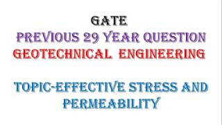 EFFECTIVE STRESS AND PERMEABILITY GATE 29 YEAR QUESTIONS WITH SOL  UNWIRED ACADEMY [upl. by Rochell]