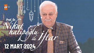 Nihat Hatipoğlu ile İftar 2 Bölüm  12 Mart 2024 [upl. by Fronia216]