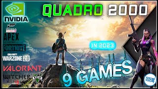 NVIDIA Quadro 2000 in 9 GAMES  2023 [upl. by Heddie443]