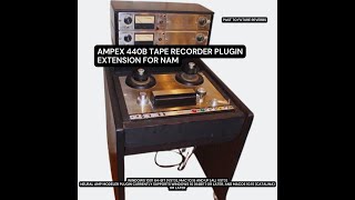 AMPEX 440B TAPE RECORDER PLUGIN EXTENSION FOR NAM Demo Video [upl. by Winonah804]