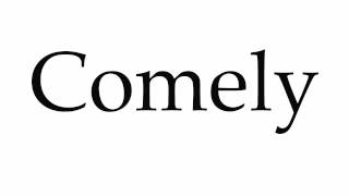 How to Pronounce Comely [upl. by Aihsemat570]