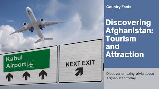 Discovering Afghanistan Tourism and Attractions [upl. by Adev]