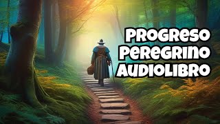 El Progreso del Peregrino  Audiolibro audiolibro [upl. by Adner46]