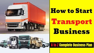 Transport Business  How to Start  Complete Guide For A Transport And Logistics Business [upl. by Yelroc]