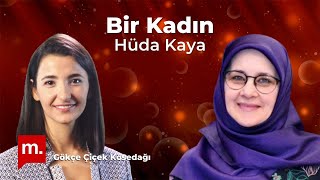 Bir Kadın 110  Hüda Kaya quotTüm kırgınlıklarımla yüzleştim ve kendi kişisel hikayemle barıştımquot [upl. by Bergeron929]