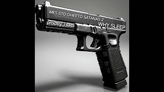 Why Sleep – Mes Sto Ghetto Satanas 2 prod by Tsabi Official Audio Release [upl. by Attemaj]