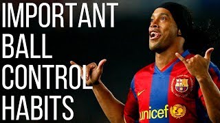 5 Soccer Ball Control Habits You Need To Develop [upl. by Nomahs]