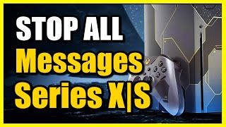 How to Turn Off Messages on Xbox Series XS from Randoms amp Spam Fast Tutorial [upl. by Bravin365]