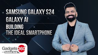 Samsung Galaxy S24 Galaxy AI And Building The Ideal Smartphone  Gadgets 360 With Technical Guruji [upl. by Leahci]