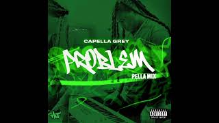 Capella Grey  Problem PellaMix [upl. by Gratt606]