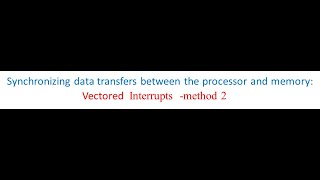 PROCESSOR IO SYNCHRONIZATION MECHANISMVECTORED INTERRUPT 33 [upl. by Laktasic]