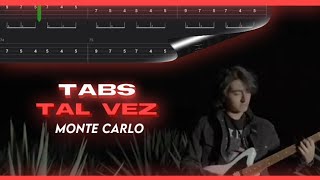 Tabs Tal vez  Monte Carlo [upl. by Sitoeht]