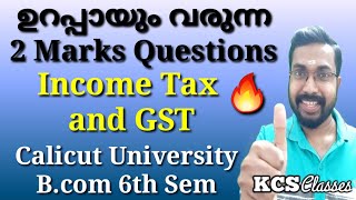 ഉറപ്പായും വരുന്ന 2 Marks QuestionsIncome Tax and GSTCalicut University Bcom 6th Semester [upl. by Etnor]