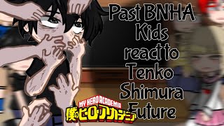 Past Bnha react to Tenko Shimura Angst  Season 7  Bnha react [upl. by Lethia36]