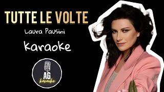 Tutte le volte  Laura Pausini  KARAOKE AG [upl. by Georgeanna192]