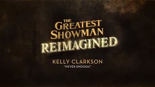 Kelly Clarkson  Never Enough from The Greatest Showman Reimagined Official Lyric Video [upl. by Jarvey]