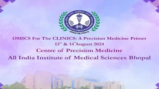 OMICS for the CLINICS  A Precision Medicine Primer  AIIMS Bhopal Day 1 [upl. by Arney]