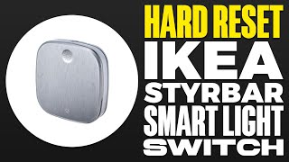 How To Hard Reset Ikea STYRBAR Smart Light Switch [upl. by Fax]