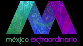 Mexico Extraordinario [upl. by Assilav]