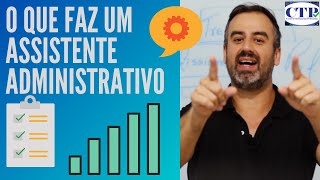 ASSISTENTE ADMINISTRATIVO O QUE FAZ CONHEÇA AS PRINCIPAIS FUNÇÕES DO ASSISTENTE ADMINISTRATIVO [upl. by Garbe]