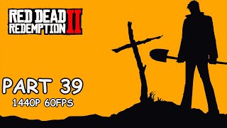 RED DEAD REDEMPTION 2 100 Walkthrough Gameplay Part 39  No Commentary PC  1440p 60FPS [upl. by Irahk]