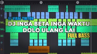 DJ INGA BETA INGA WAKTU DOLO ULANG LAI FULL BASS TERBARU VIRAL TIKTOK 2024 [upl. by Zuliram]