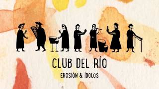 Club del Río  Erosión [upl. by Cheshire]