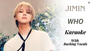 JIMIN BTS  Who Karaoke  With Backing Vocals [upl. by Cenac]