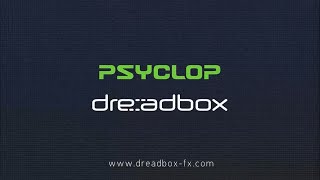 Dreadbox Psyclop Presentation [upl. by Enovad823]