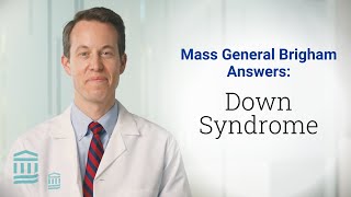 Down Syndrome Signs Symptoms Diagnosis and Treatment  Mass General Brigham [upl. by Lander]