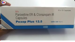 Pexep Plus 125 Capsule  Paroxetine and Clonazepam Capsule  Pexep Plus Capsule Uses Benefits Dose [upl. by Camey]