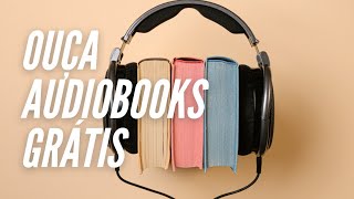 Como ouvir AUDIOBOOKS de graça [upl. by Nitnert]