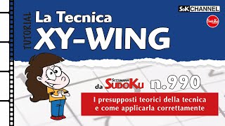 TUTORIAL – Tecnica XYWING Sudoku n20 di Settimana Sudoku 990 [upl. by Llekcor]