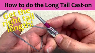 How to Start your Knitting with the Long Tail Cast on and Estimate the Tail Good for Beginners [upl. by Wales]