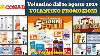 volantino CONAD 5 giorni folli ✅ Offerte dal 16 agosto 2024 anteprima 🔥Super settimana e promozioni [upl. by Uphemia]