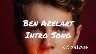 Ben Azelart Intro Song [upl. by Benoit]