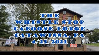 Exploring The Whistle Stop Caboose Lodge With JPVIDEOS amp RJ78 Productions Catawissa PA 4252021 [upl. by Iahs56]