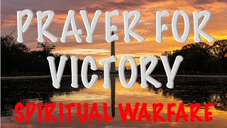 Powerful Prayer of Victory  Spiritual warfare Decrees and Declarations [upl. by Ailaro797]