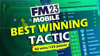 BEST WINNING TACTIC In FM23 Mobile  40 League Wins amp 125 Points [upl. by Seuguh647]