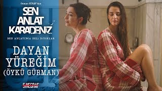 Dayan Yüreğim  Öykü Gürman  Sen Anlat Karadeniz 31Bölüm KLİP [upl. by Zins40]