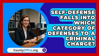 SelfDefense Falls Into Which Category Of Defenses To A Criminal Charge  CountyOfficeorg [upl. by Ydal]