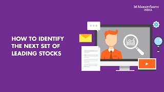 How to Identify the Next Set of Leading Stocks  MarketSmith India Webinar [upl. by Lahcsap164]