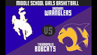 Middle School Girls Basketball  Thermopolis Bobcats  Shoshoni Wranglers [upl. by Ide]