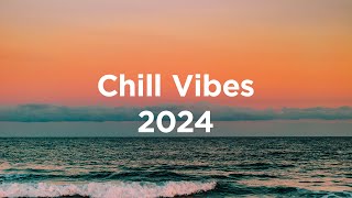 Chill Vibes 2024 🌴 Chillout Mix [upl. by Enelram]