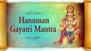 Hanuman Gayatri Mantra with Lyrics  Powerful Mantra To Be Relieved From Troubles [upl. by Holli232]