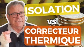 ISOLATION vs CORRECTION thermique  qui est le plus CHER [upl. by Eiramyma885]