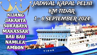 Jadwal Kapal Pelni Tidar quot 1 6 Sept 2024 [upl. by Pirbhai295]