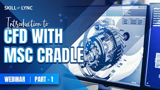 Introduction to CFD with MSc Cradle Part  1  SkillLync  Workshop [upl. by Leitnahs]