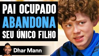 Pai Ocupado Abandona Seu Único Filho  Dhar Mann Studios [upl. by Cotter913]