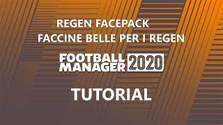 COME AGGIUNGERE FACCINE BELLE PER I REGEN  REGEN FACEPACK Football Manager 2020 [upl. by Novahs605]